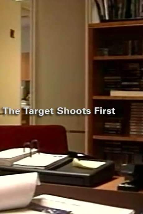 The Target Shoots First
